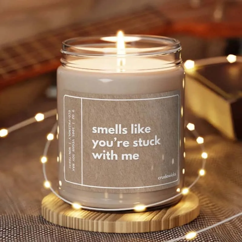 Smells Like You're Stuck with Me Candle