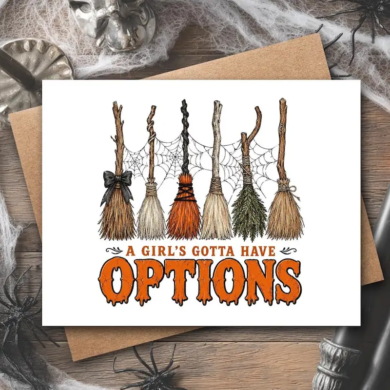 A Girl's Gotta Have Options Brooms Card