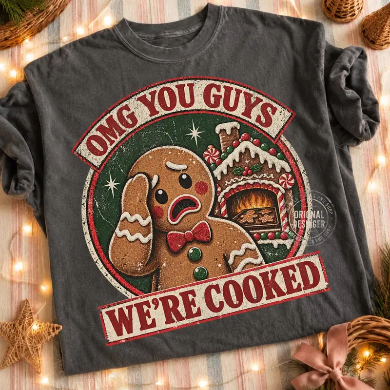 OMG You Guys We're Cooked Gingerbread PNG